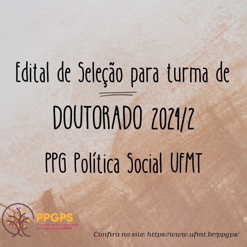 Editais para seleção de aluno regular Doutorado do PPGPS e do Programa de Qualificação stricto sensu dos Servidores Técnico-Administrativos em Educação (PQSTAE).