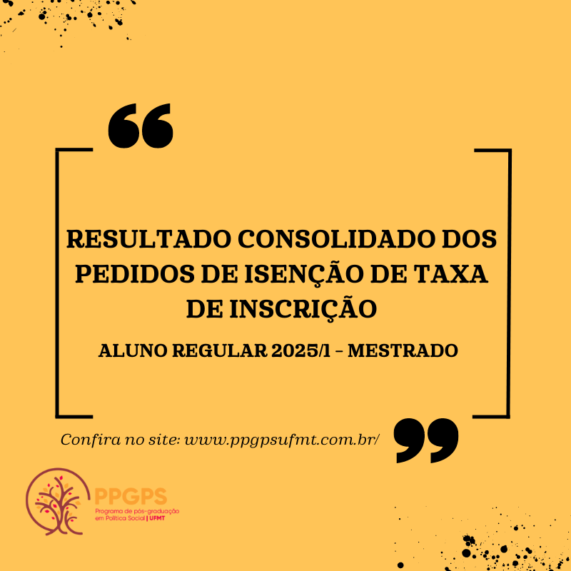 RESULTADO CONSOLIDADO DOS PEDIDOS DE ISENÇÃO DE TAXA DE INSCRIÇÃO – ALUNO REGULAR MESTRADO 2025/1